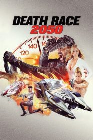 ดูหนังออนไลน์ฟรี Death Race 2050 (2017) ซิ่งสั่งตาย 2050