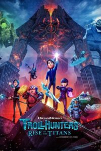 ดูหนังออนไลน์ฟรี Trollhunters Rise of the Titan โทรลล์ฮันเตอร์ส ไรส์ออฟเดอะไททันส์ (2021)  พากย์ไทย